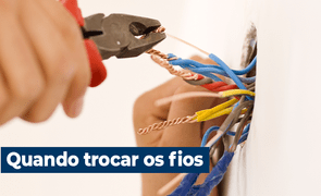 Quando Devo Trocar os Fios da Minha Casa